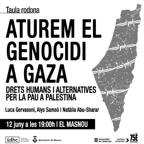 Taula rodona: ATUREM EL GENOCIDI A GAZA. Drets humans i alternatives per a la pau a Palestina
