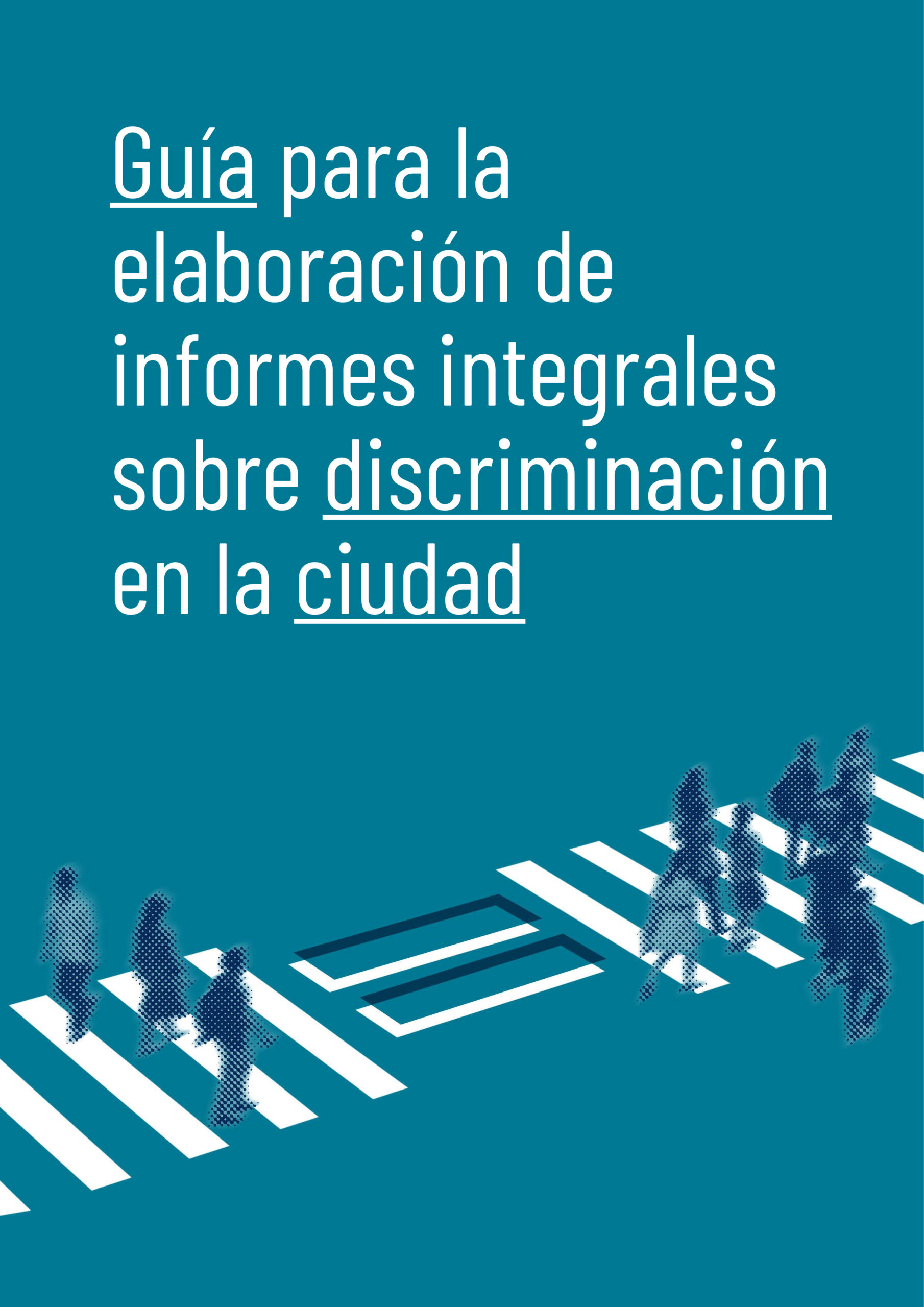Guía para la elaboración de informes integrales sobre discriminación en la ciudad