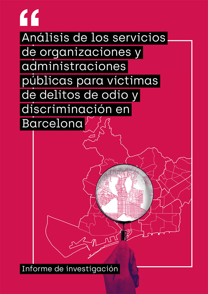 Anàlisi dels serveis d’organitzacions i administracions públiques per a víctimes de delictes d’odi i discriminació a Barcelona