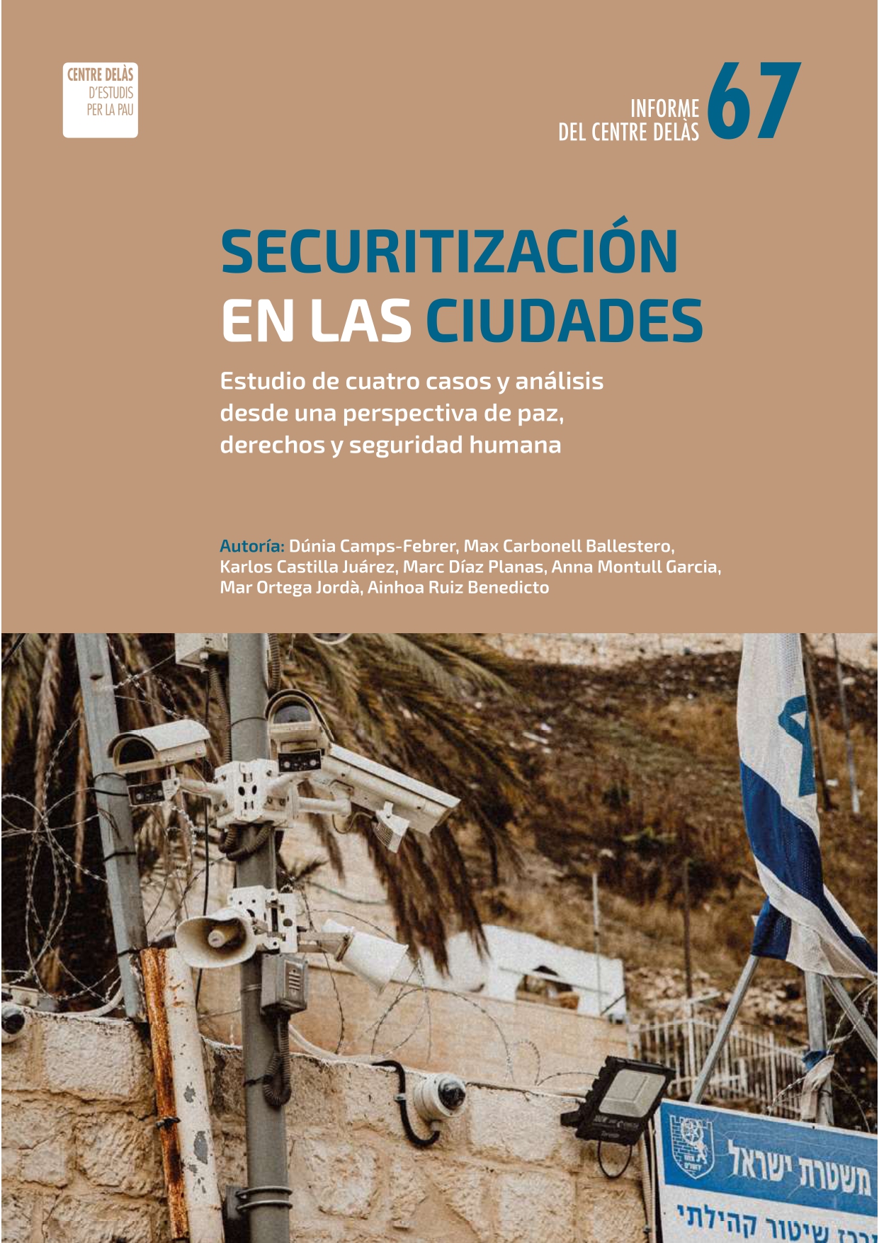 Securitización en las ciudades. Estudio de cuatro casos y análisis desde una perspectiva de paz, derechos y seguridad humana