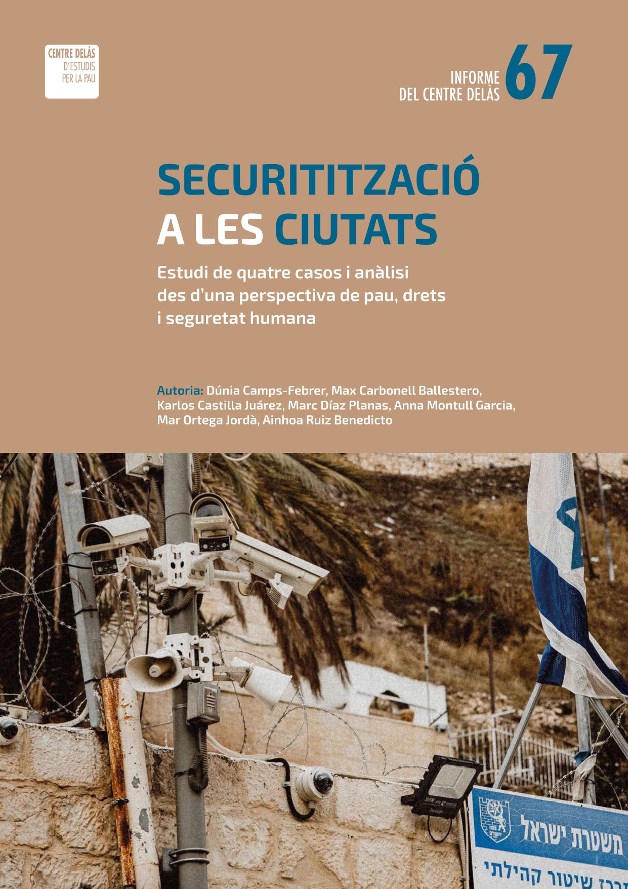 Securitització a les ciutats. Estudi de quatre casos i anàlisi des d’una perspectiva de pau, drets i seguretat humana