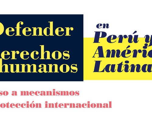 [Curs virtual] Defensar els drets humans al Perú i a Amèrica Llatina: Accés a mecanismes de protecció internacional